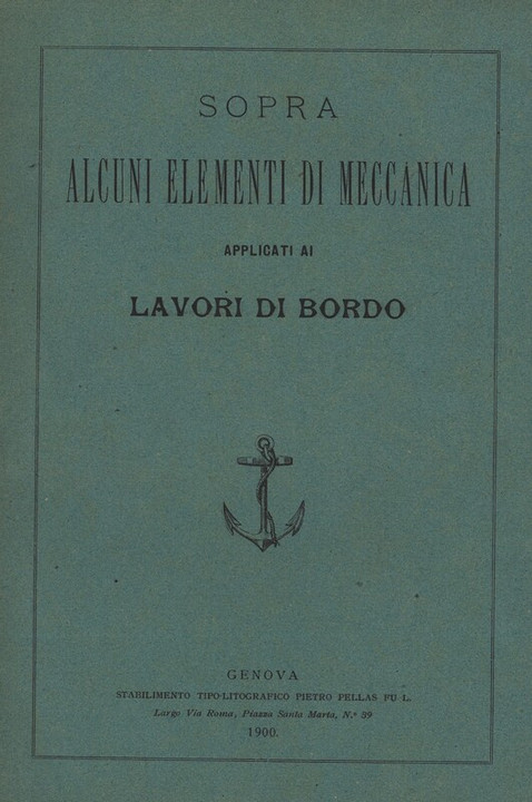Sopra alcuni elementi di Meccanica applicata ai lavori di bordo, 1900