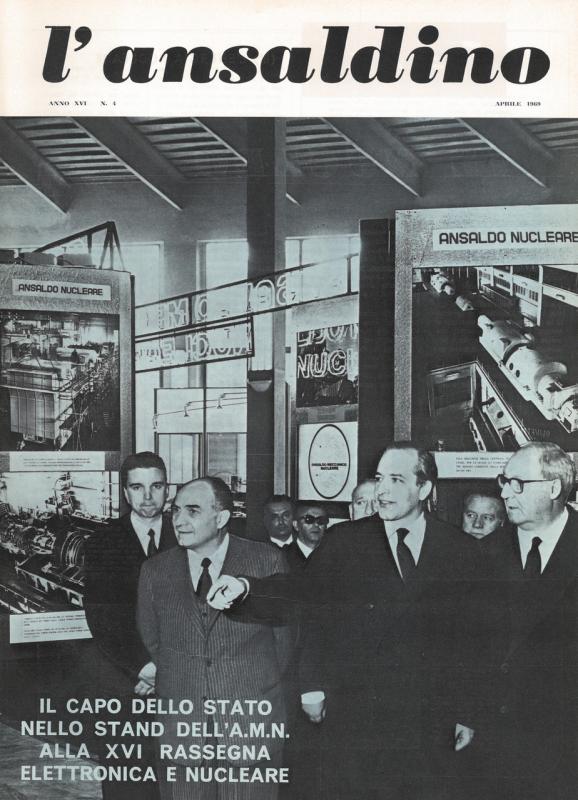 Copertina - Il capo dello stato nello stand dell'A.M.N. alla XVI rassegna elettronica e nucleare, L'Ansaldino, n. 4, anno XVI, 1969
