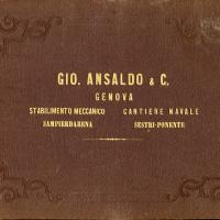 Gio. Ansaldo & C. Genova. Stabilimento Meccanico Sampierdarena - Cantiere Navale Sestri Ponente (copertina)